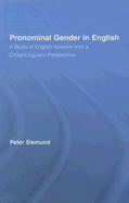 Pronominal Gender in English: A Study of English Varieties from a Cross-Linguistic Perspective