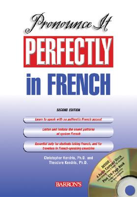 Pronounce It Perfectly in French with Audio CDs - Kendris Ph D, Christopher, and Kendris PH D, Theodore