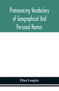 Pronouncing vocabulary of geographical and personal names