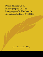 Proof-Sheets Of A Bibliography Of The Languages Of The North American Indians V1 (1885)