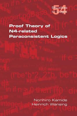 Proof Theory of N4-Paraconsistent Logics - Kamide, Norihiro, and Wansing, Heinrich