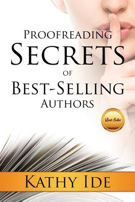 Proofreading Secrets of Best-Selling Authors - Ide, Kathy