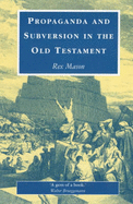 Propaganda and Subversion in the Old Testament - Mason, Rex