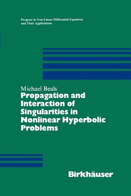 Propagation and Interaction of Singularities in Nonlinear Hyperbolic Problems - Beals, Michael