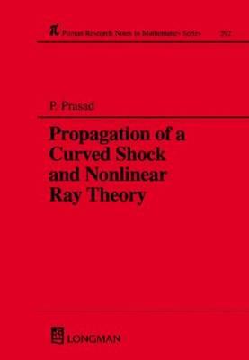 Propagation of a Curved Shock and Nonlinear Ray Theory - Prasad