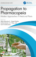 Propagation to Pharmacopeia: Modern Approaches in Medicinal Plants