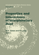 Properties and Interactions of Interplanetary Dust: Proceedings of the 85th Colloquium of the International Astronomical Union, Marseille, France, July 9-12, 1984