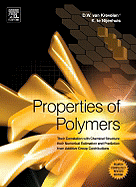 Properties of Polymers: Their Correlation with Chemical Structure; Their Numerical Estimation and Prediction from Additive Group Contributions