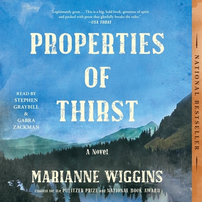 Properties of Thirst - Wiggins, Marianne, and Zackman, Gabra (Read by), and Graybill, Stephen (Read by)