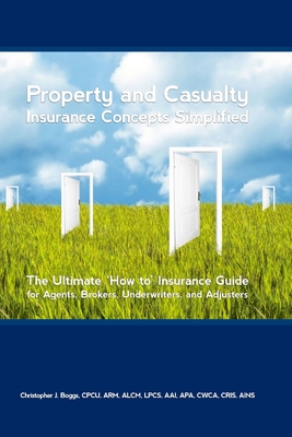 Property and Casualty Insurance Concepts Simplified - Boggs, Christopher J