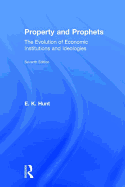 Property and Prophets: The Evolution of Economic Institutions and Ideologies: The Evolution of Economic Institutions and Ideologies