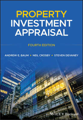 Property Investment Appraisal - Baum, Andrew E., and Crosby, Neil, and Devaney, Steven