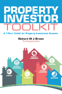 Property Investor Toolkit: A 7-Part Toolkit for Property Investment Success