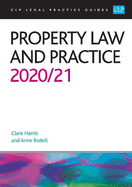 Property Law and Practice 2020/2021: Legal Practice Course Guides (LPC)