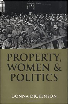 Property, Women and Politics: Subjects or Objects? - Dickenson, Donna L