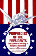 Prophecies of the Presidents: The Spiritual Destiny of America Revealed