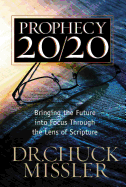 Prophecy 20/20: Bringing the Future Into Focus Through the Lens of Scripture