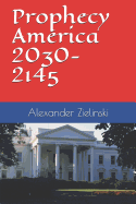 Prophecy America 2030-2145