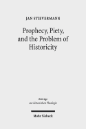 Prophecy, Piety, and the Problem of Historicity: Interpreting the Hebrew Scriptures in Cotton Mather's 'Biblia Americana'