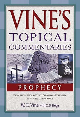 Prophecy - Vine, W E, and Hogg, C F