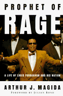 Prophet of Rage: A Life of Louis Farrakhan and His Nation - Magida, Arthur J