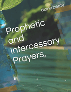 Prophetic and Intercessory Prayers,