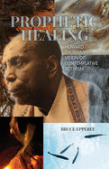 Prophetic Healing: Howard Thurman's Vision of Contemplative Activism