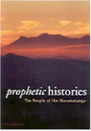 Prophetic Histories: The People of the Maramatanga - Sinclair, Karen