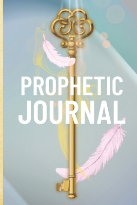 Prophetic Journal: Hearing God - Prophetic Interpretation - Prophet's Notebook - Planners, Prophetic