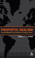 Prophetic Realism: Beyond Militarism and Pacifism in an Age of Terror