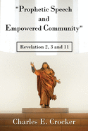 Prophetic Speech and Empowered Community: Revelation 2, 3 and 11