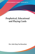 Prophetical, Educational and Playing Cards