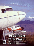 Propliners Of The World Part 1: Dakota DC-3, Float Planes And Pleasure  Flights