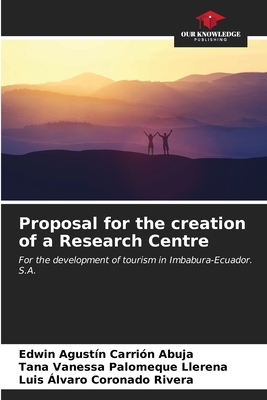 Proposal for the creation of a Research Centre - Carri?n Abuja, Edwin Agust?n, and Palomeque Llerena, Tana Vanessa, and Coronado Rivera, Luis ?lvaro