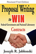 Proposal Writing to Win Federal Government and National Laboratory Contracts - Revised First Edition