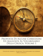 Proposta Di Alcune Correzioni Ed Aggiunte Al Vocabolario Della Crusca, Volume 1