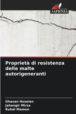 Propriet? di resistenza delle malte autorigeneranti - Huseien, Ghasan, and Mirza, Jahangir, and Memon, Ruhal