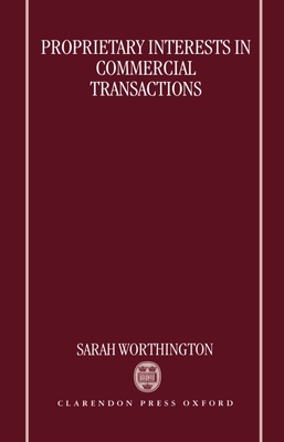 Proprietary Interests in Commercial Transactions - Worthington, Sarah