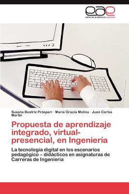 Propuesta de Aprendizaje Integrado, Virtual-Presencial, En Ingenieria - Pr Speri, Susana Beatriz, and Molina, Maria Gracia, and Mart N, Juan Carlos