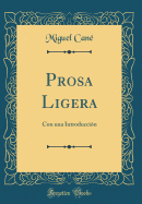 Prosa Ligera: Con Una Introduccin (Classic Reprint)