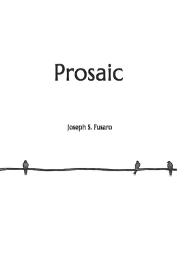 Prosaic - Fusaro, Joseph S