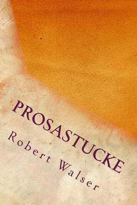 Prosast?cke - Walser, Robert