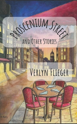 Proscenium Street and Other Stories - Daley, Liam (Introduction by), and Flieger, Verlyn