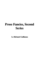 Prose Fancies, Second Series
