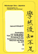 Proskription Und Intrige Gegen Yuean-Yu-Parteigaenger: Ein Beitrag Zu Den Kontroversen Nach Den Reformen Des Wang An-Shih, Dargestellt an Den Biographien Des Lu Tien (1042-1102) Und Des Ch'en Kuan (1057-1124)