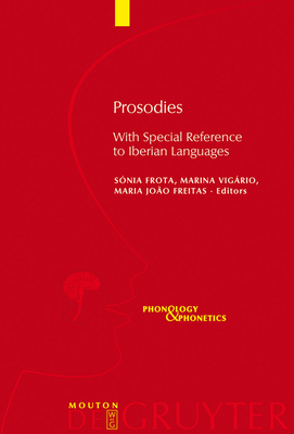 Prosodies - Frota, Snia (Editor), and Vigrio, Marina (Editor), and Freitas, Maria Joo (Editor)