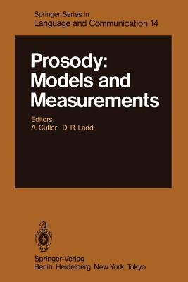 Prosody: Models and Measurements - Cutler, A (Editor), and Ladd, D R (Editor)