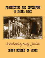 Prospecting and Developing A Small Mine