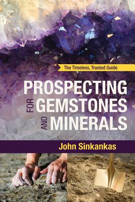 Prospecting For Gemstones and Minerals - Sinkankas, John