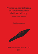 Prospection arch?ologique de la vall?e laotienne du fleuve M?kong, Volume II